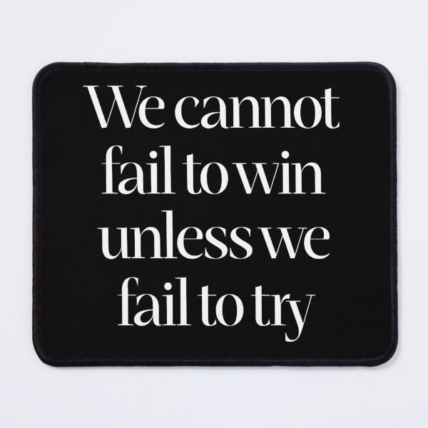 Item preview, We cannot fail to win unless we fail to try. v.9 designed and sold by x1brett.
