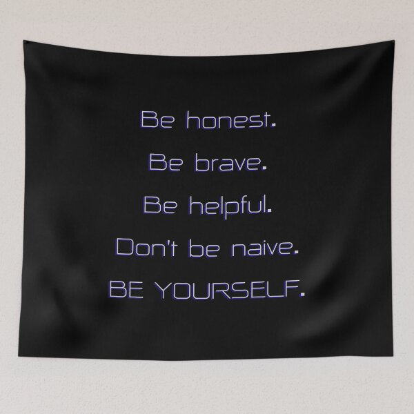 Item preview, Be honest. Be brave. Be helpful. Don't be naive. BE YOURSELF. designed and sold by YoungMind95.
