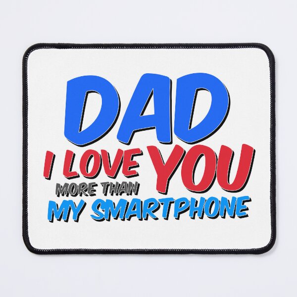 Item preview, Dad I love You more than smartphone designed and sold by Dawidsz79.