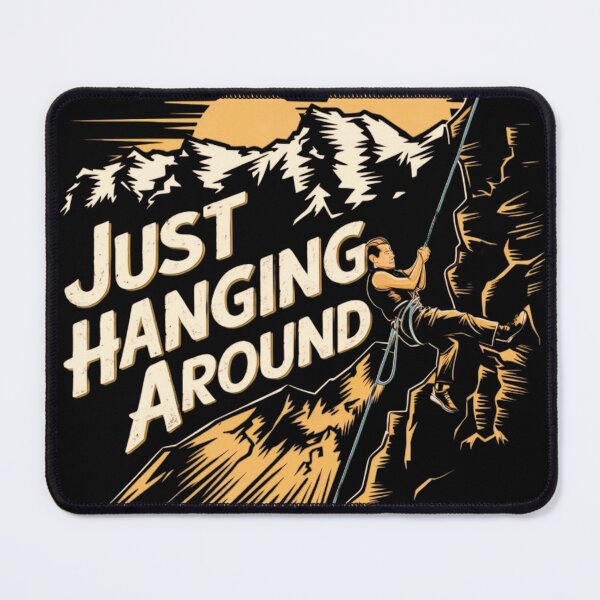Item preview, Just Hanging Around Rock Climbing T-Shirt designed and sold by BoughtTheTShirt.