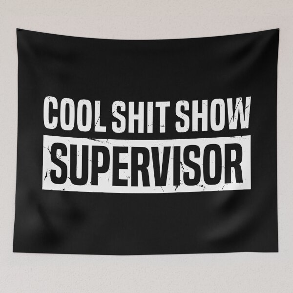 Item preview, Funny Dad Joke Meme, Cool S.h.i.t Show Supervisor designed and sold by Singhe Design.