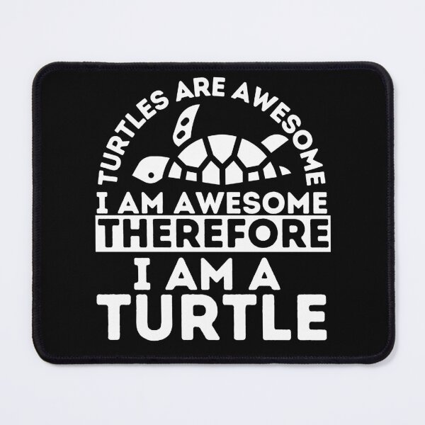 Item preview, Turtles Are Awesome I Am a Turtle designed and sold by PistachioCream.