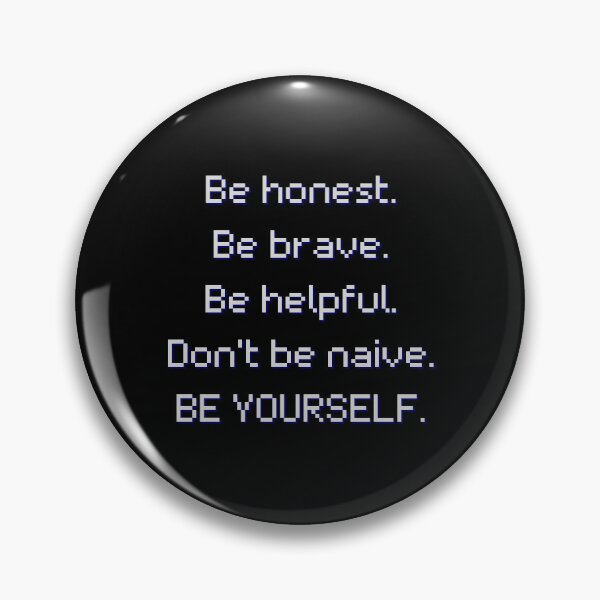 Item preview, Be honest. Be brave. Be helpful. Don't be naive. BE YOURSELF. designed and sold by YoungMind95.