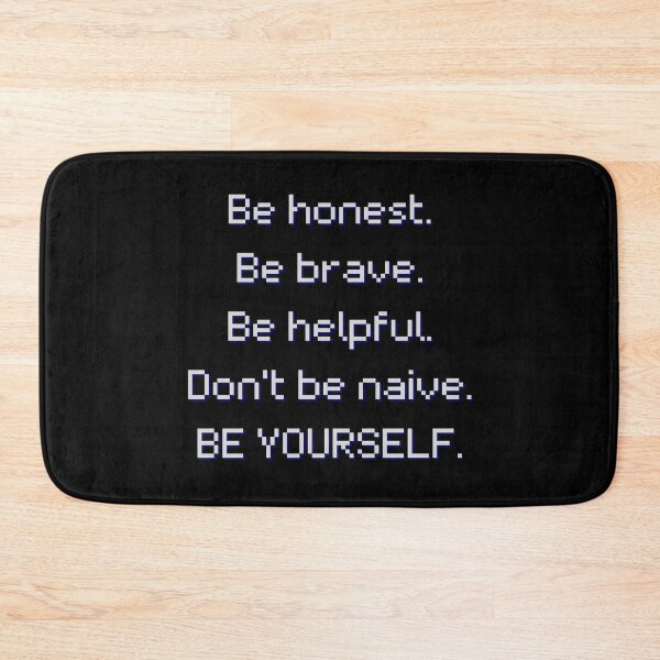 Item preview, Be honest. Be brave. Be helpful. Don't be naive. BE YOURSELF. designed and sold by YoungMind95.