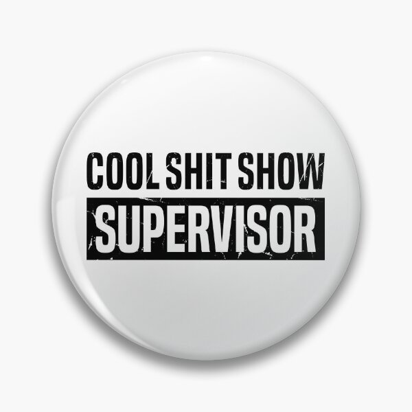 Item preview, Funny Dad Joke Meme, Cool S.h.i.t Show Supervisor designed and sold by Singhe Design.