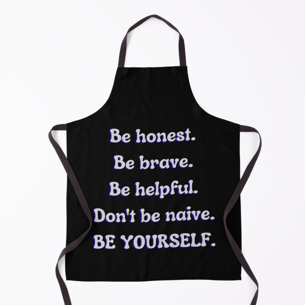 Item preview, Be honest. Be brave. Be helpful. Don't be naive. BE YOURSELF. designed and sold by YoungMind95.