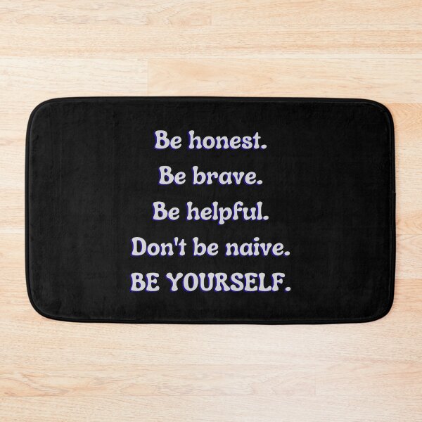 Item preview, Be honest. Be brave. Be helpful. Don't be naive. BE YOURSELF. designed and sold by YoungMind95.