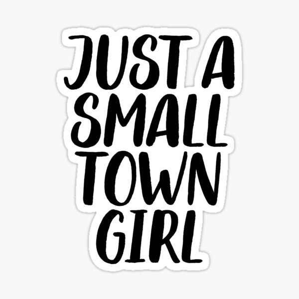 Item preview, Just A Small Town Girl / Country Music Lyrics designed and sold by StrangeStreet.