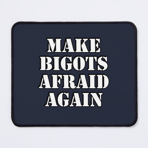 Item preview, Make bigots afraid again - Political resistance designed and sold by Inspirationmotivation.