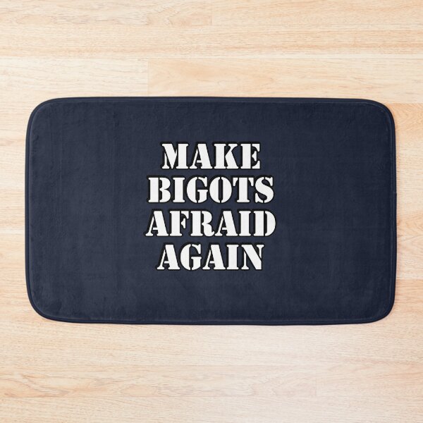 Item preview, Make bigots afraid again - Political resistance designed and sold by Inspirationmotivation.