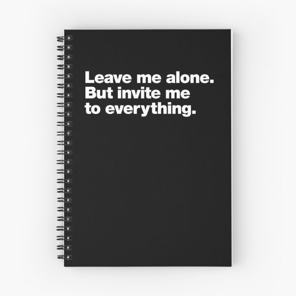 Item preview, Leave me alone. But invite me to everything. designed and sold by chestify.