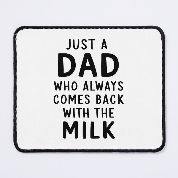 Item preview, Just A Dad Who Always Comes Back with the Milk designed and sold by Kannan-Ravi.