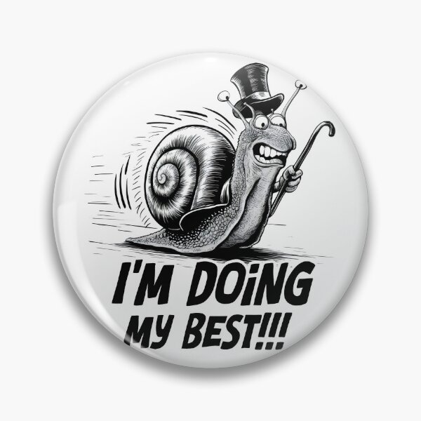Item preview, I'm doing my best! Hand-drawn snail. Hurry up! designed and sold by Grygiel23.