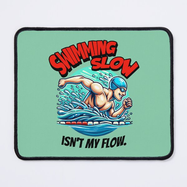 Item preview, Swim Fast: Swimming Slow Isn't my Flow. designed and sold by musthavewords.