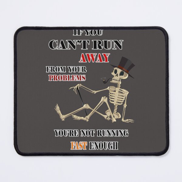 Item preview, If you can't run away from your problems you're not running fast enough  designed and sold by LinkyLankStank.