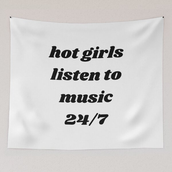 Item preview, hot girls listen to music 24/7 funny statement quote designed and sold by shopfromluvv.