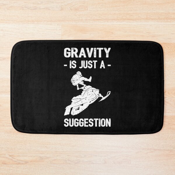 Item preview, Gravity Is Just A Suggestion - Snowmobile I designed and sold by Lemon Pepper.