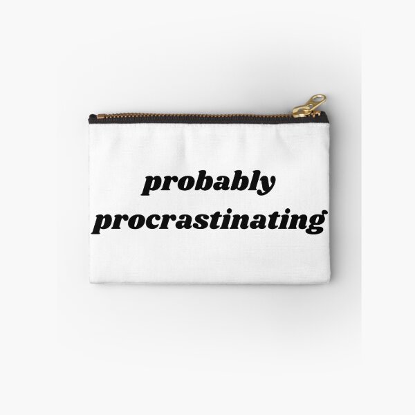 Item preview, probably procrastinating black quote text designed and sold by shopfromluvv.