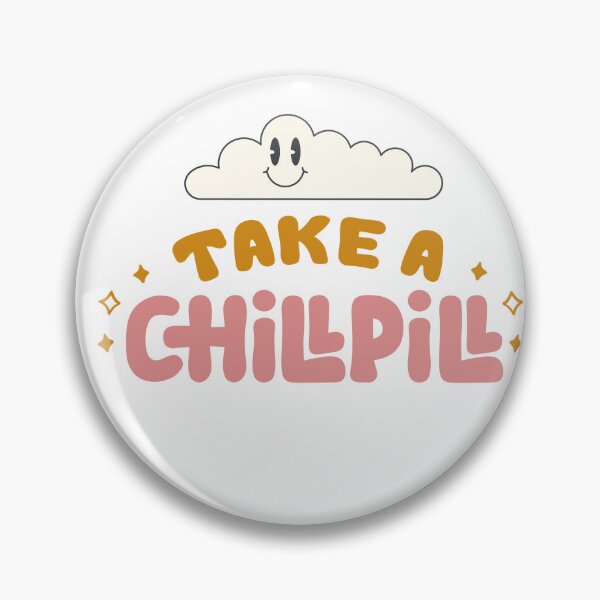 Item preview, take a Chill PILL and relax! designed and sold by SoniyaArt !.