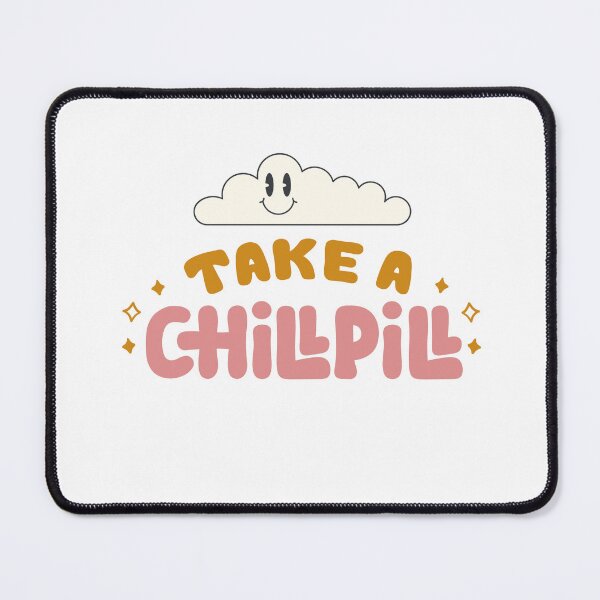 Item preview, take a Chill PILL and relax! designed and sold by SoniyaArt !.