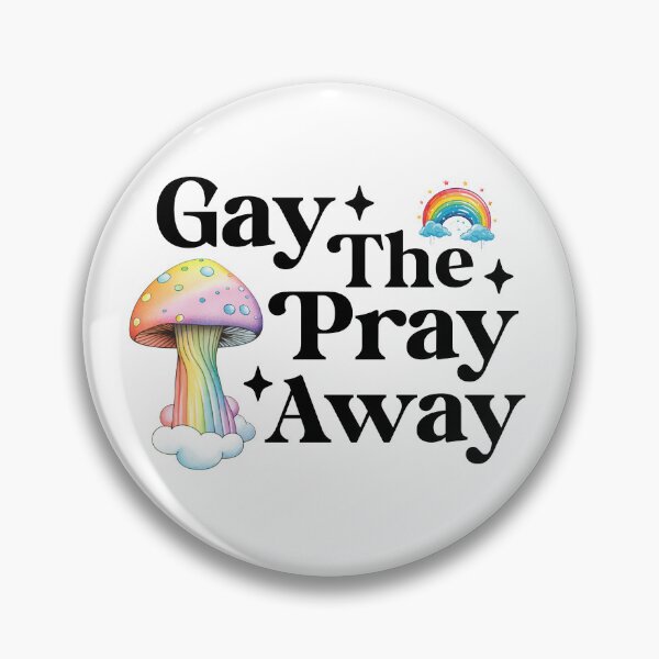 Item preview, Gay the pray away designed and sold by Radical Buttons.