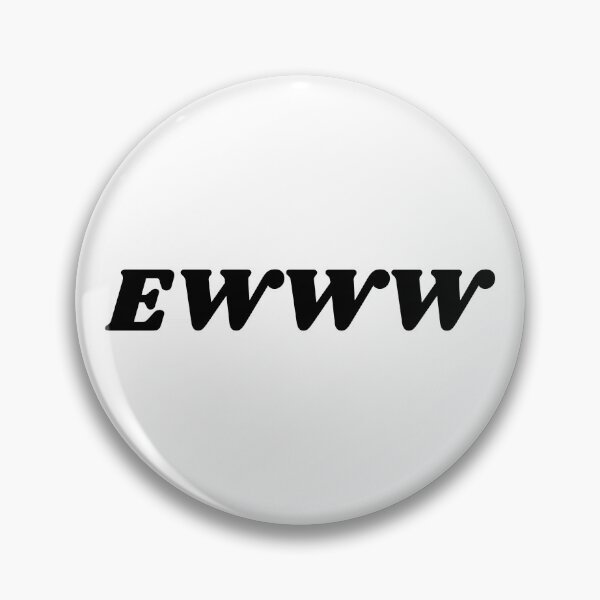 Item preview, EWWW funny statement quote designed and sold by shopfromluvv.