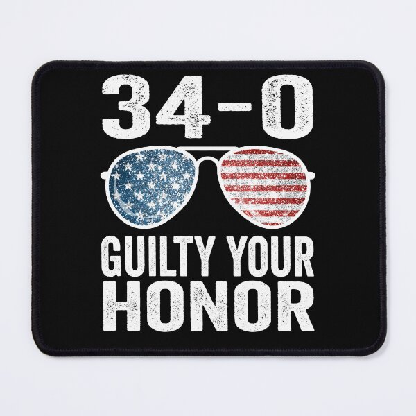 Item preview, 34-0 Guilty Your Honor. Guilty Verdict 34 to 0 Felony Counts designed and sold by BOUCHERIT amine.