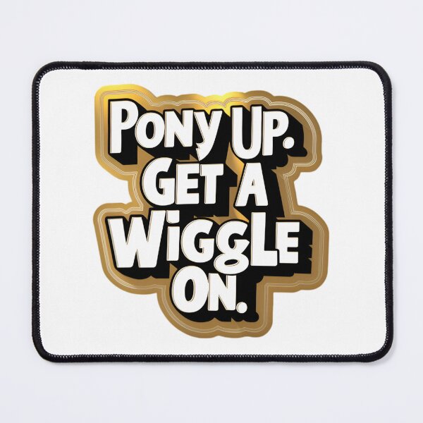 Item preview, Pony Up Get a Wiggle On designed and sold by Wilcox PhotoArt.