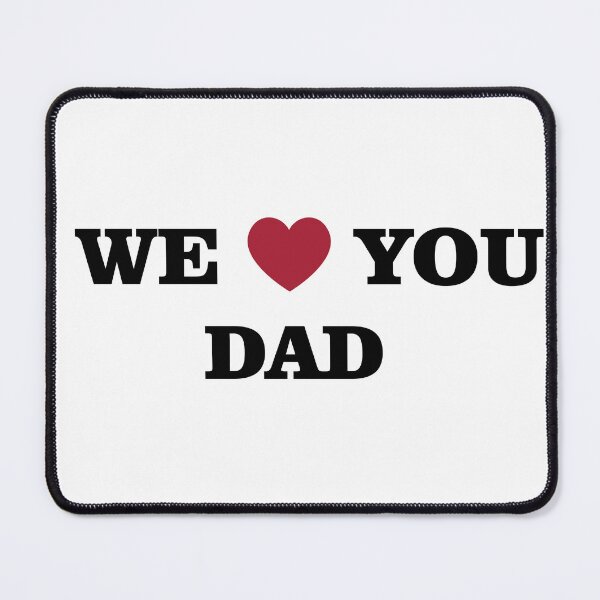 Item preview, We Love You Dad - Fathers Day designed and sold by sheelatewatia.