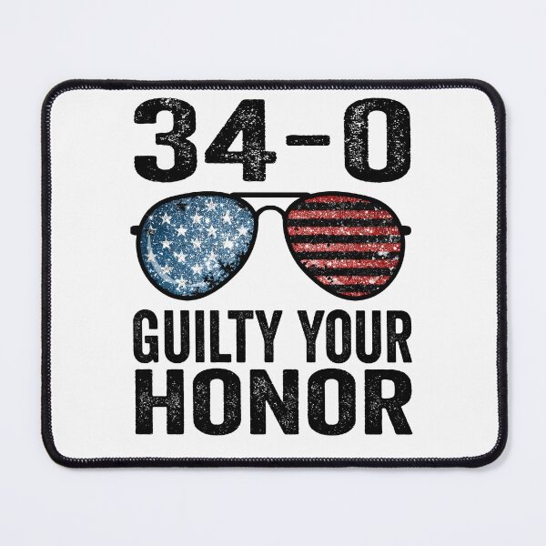 Item preview, 34-0 Guilty Your Honor. Guilty Verdict 34 to 0 Felony Counts designed and sold by BOUCHERIT amine.