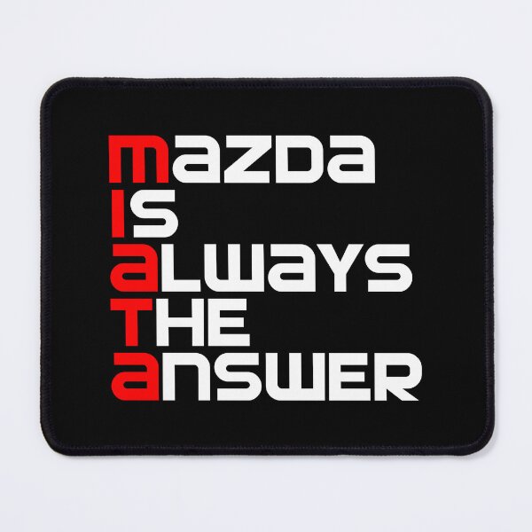 Item preview, Mazda is always the answer White designed and sold by VonnArt.