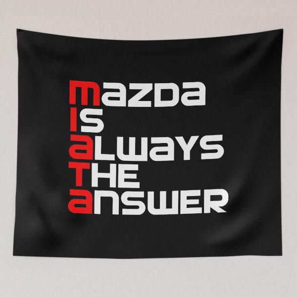 Item preview, Mazda is always the answer White designed and sold by VonnArt.