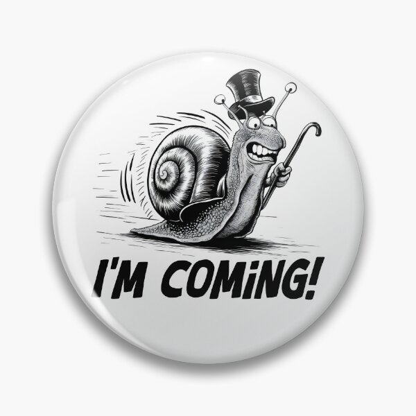 Item preview, I'm coming! Hand-drawn snail. Snail meme. Hurry up! designed and sold by Grygiel23.