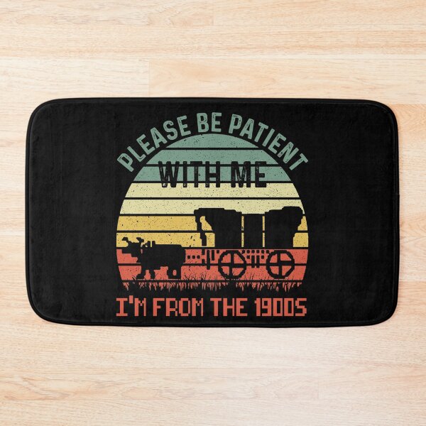 Item preview, Be Patient With Me I'm From The 1900's designed and sold by Pine-Shop.