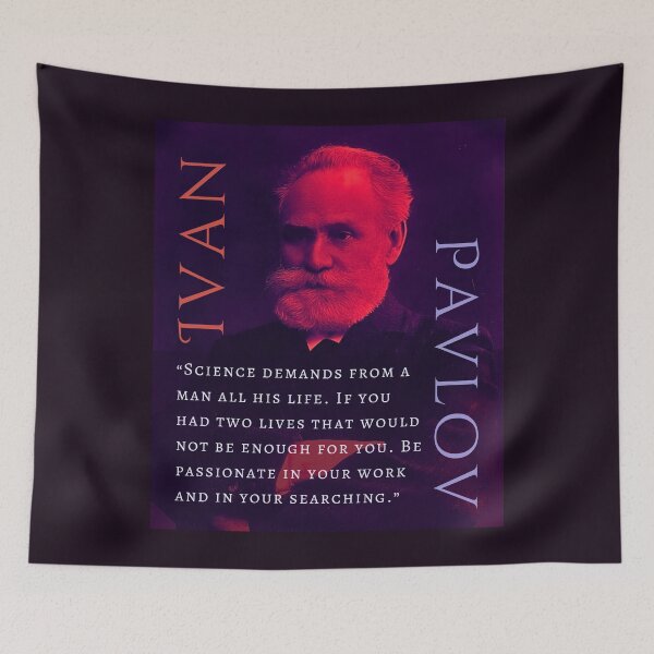 Item preview, Ivan Pavlov portrait and quote: Science demands from a man all his life. If you had two lives that would not be enough for you. designed and sold by artbleed.