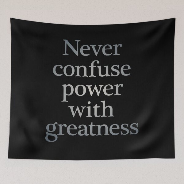 Item preview, Never confuse power with greatness. v.4 designed and sold by x1brett.