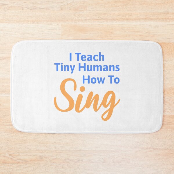Item preview, I Teach Tiny Humans How To Sing! Elementary Music Teacher designed and sold by PMCreative.