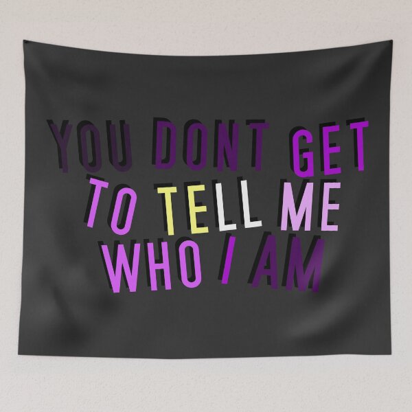 Item preview, Enbian | YOU DON'T GET TO TELL ME WHO I AM designed and sold by Vira Magnus Layton.