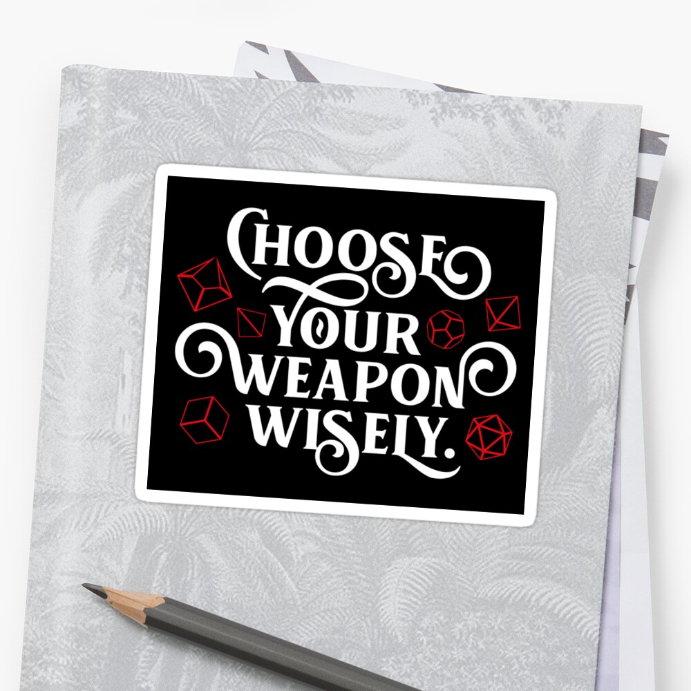 choose your weapon dice shirt