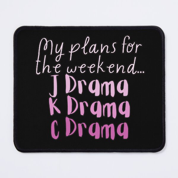 Item preview, My plans for the weekend... Jdrama Kdrama Cdrama designed and sold by HugSomeNettles.