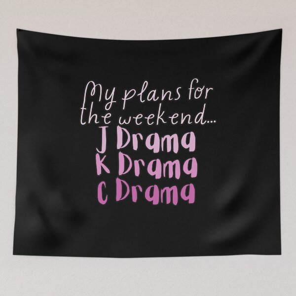 Item preview, My plans for the weekend... Jdrama Kdrama Cdrama designed and sold by HugSomeNettles.