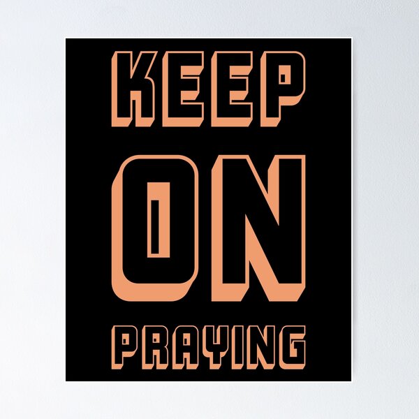 Item preview, Keep on Praying designed and sold by EvangelLuke.