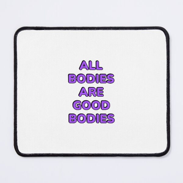Item preview, All bodies are good bodies designed and sold by Inspirationmotivation.
