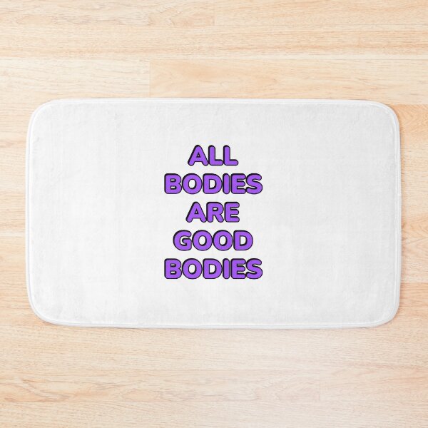 Item preview, All bodies are good bodies   designed and sold by Inspirationmotivation.