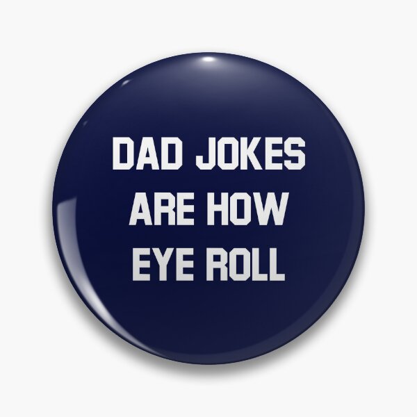 Item preview, Dad Jokes Are How Eye Roll designed and sold by tisonhugeszx.