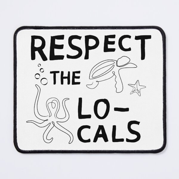 Item preview, Respect The Locals designed and sold by PriBernuchi.