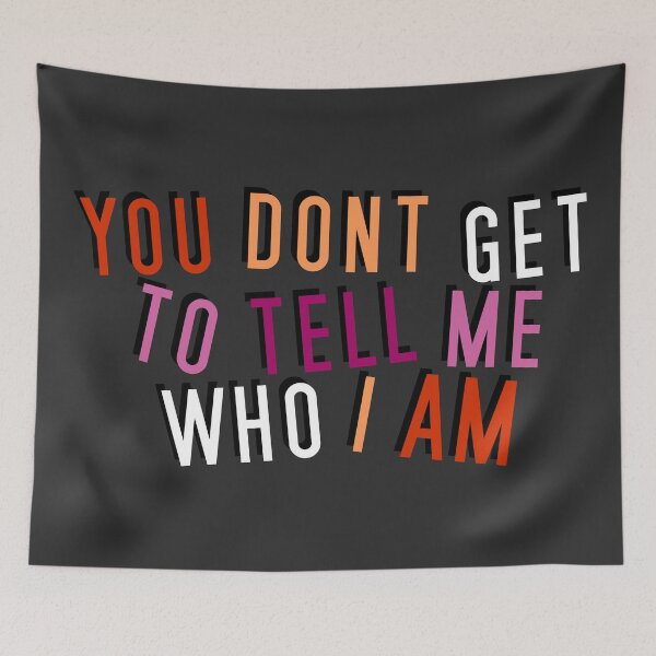 Item preview, Lesbian | YOU DON'T GET TO TELL ME WHO I AM designed and sold by Vira Magnus Layton.