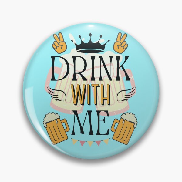 Item preview, DRINK WITH ME designed and sold by QuirkCo.