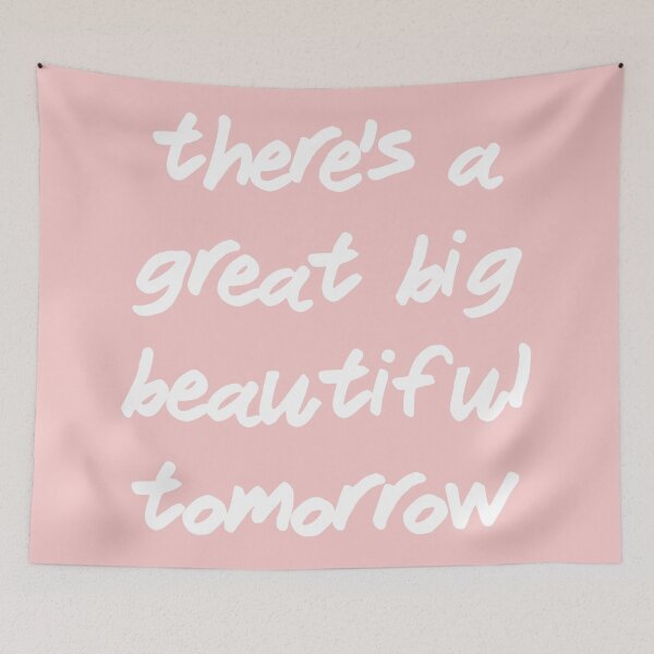 Item preview, There's a Great Big Beautiful Tomorrow Millennial Pink designed and sold by FandomTrading.