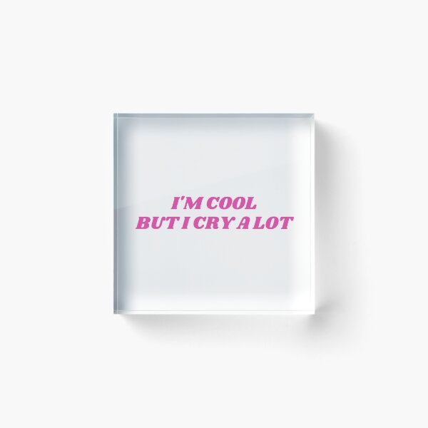 Item preview, I'M COOL BUT I CRY A LOT designed and sold by Cheerhub.